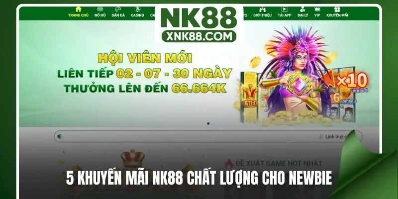 5 khuyến mãi NK88 chất lượng cho newbie