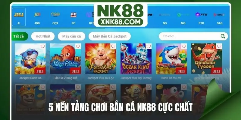 5 nền tảng chơi bắn cá NK88 cực chất