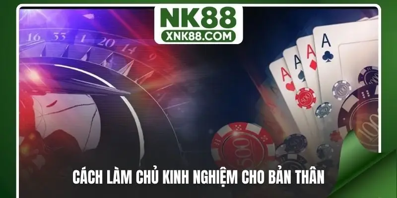 Cách làm chủ kinh nghiệm cho bản thân