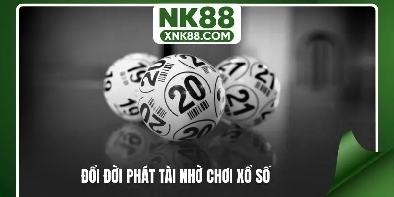 Đổi đời phát tài nhờ chơi xổ số