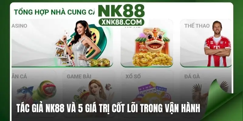 Tác giả NK88 và 5 giá trị cốt lõi trong vận hành