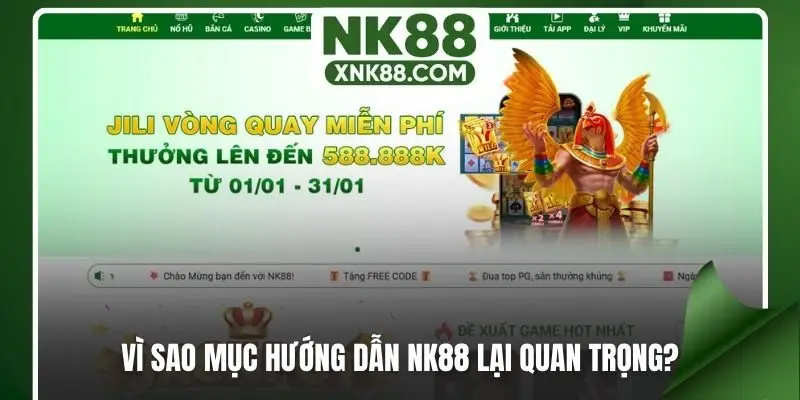 Vì sao mục hướng dẫn NK88 lại quan trọng?